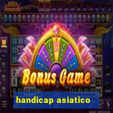 handicap asiatico - 3.5